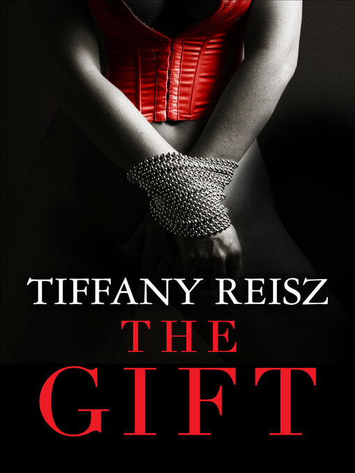 Title details for The Gift by Tiffany Reisz - Available